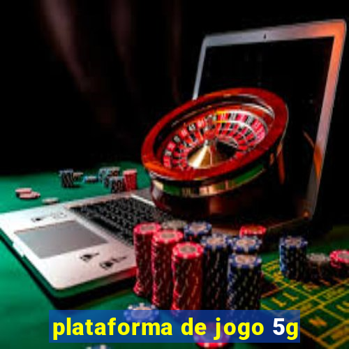 plataforma de jogo 5g